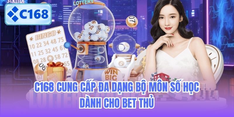 C168 cung cấp đa dạng bộ môn số học dành cho bet thủ
